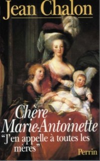 Chère Marie-Antoinette