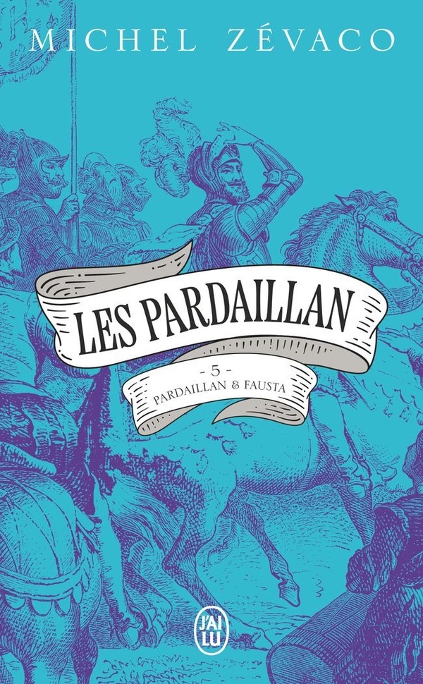 Les Pardaillan: Pardaillan et Fausta (5)