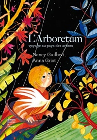 L'arboretum : Voyage au pays des arbres