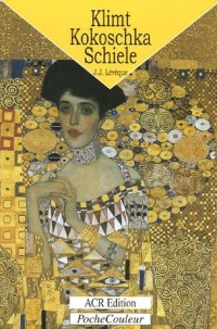 Gustav Klimt - Oskar Kokoschka - Egon Schiele : Un monde crépusculaire