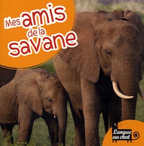 MES AMIS DE LA SAVANE