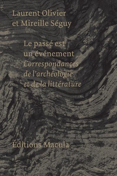 Le passé est un événement: Correspondances de l'archéologie et de la littérature