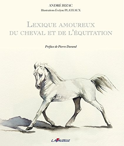 Lexique amoureux du cheval et de l'équitation