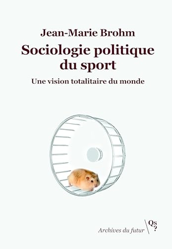 Sociologie politique du sport: Une vision totalitaire du monde