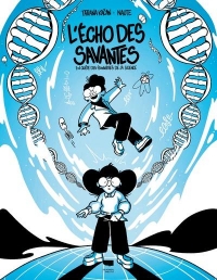 L'Echo des savantes: en quête des pionnières de la science