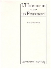 L'heure du thé chez les Pendlebury : [Paris, Théâtre Sylvia Monfort, 19 mai 1992]