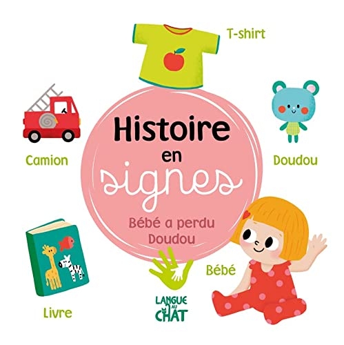 L'imagier des signes - Mes premières histoires - Bébé a perdu Doudou - Livre d'éveil - Dès 6 mois