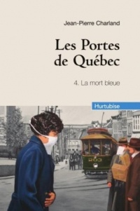 Les Portes de Québec, Tome 4 : La mort bleue