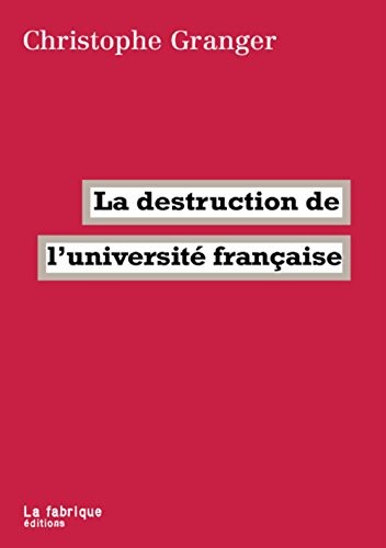 La destruction de l'université française