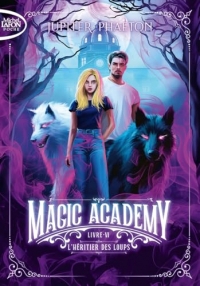 Magic Academy - Tome 6 L'Héritier des loups (6)