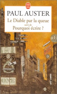 Le Diable par la queue, suivi dePourquoi écrire ?