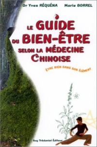 Guide du bien-être selon la médecine chinoise : Etre bien dans son élément