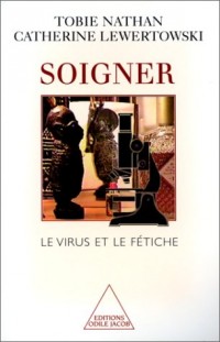 Soigner : Le Virus et le fétiche