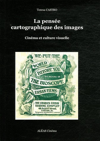 La pensée cartographique des images : Cinéma et culture visuelle