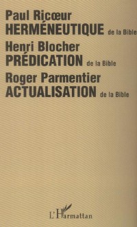 Herméneutique: science des interprétations, ici interprétation des textes de la Bible