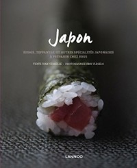 Japon Sushis, teppanyaki et autres spécialités japonaises à préparer chez vous