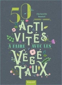 50 activités à faire avec les végétaux