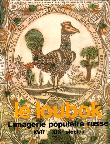 Le Loubok : L'imagerie populaire russe xviie-xixe siècles
