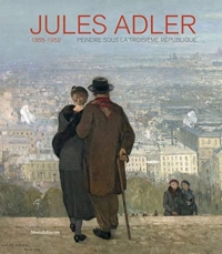 Jules Adler - Peindre sous la IIIème République