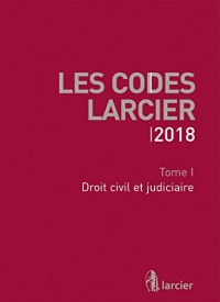 Code Larcier - Tome I - Droit civil et judiciaire: À jour au 1er mars 2018