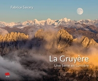 La gruyere. une terre en lumiere