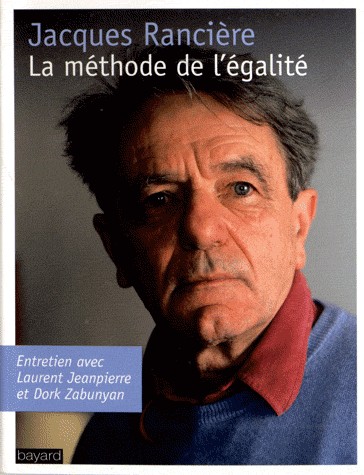 La méthode de l'égalité: Entretiens avec Laurent Jeanpierre et Dork Zabunyan