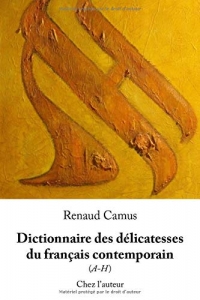 Dictionnaire des délicatesses du français contemporain (A-H)