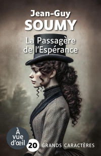 LA PASSAGERE DE L'ESPERANCE: Grands caractères, édition accessible pour les malvoyants