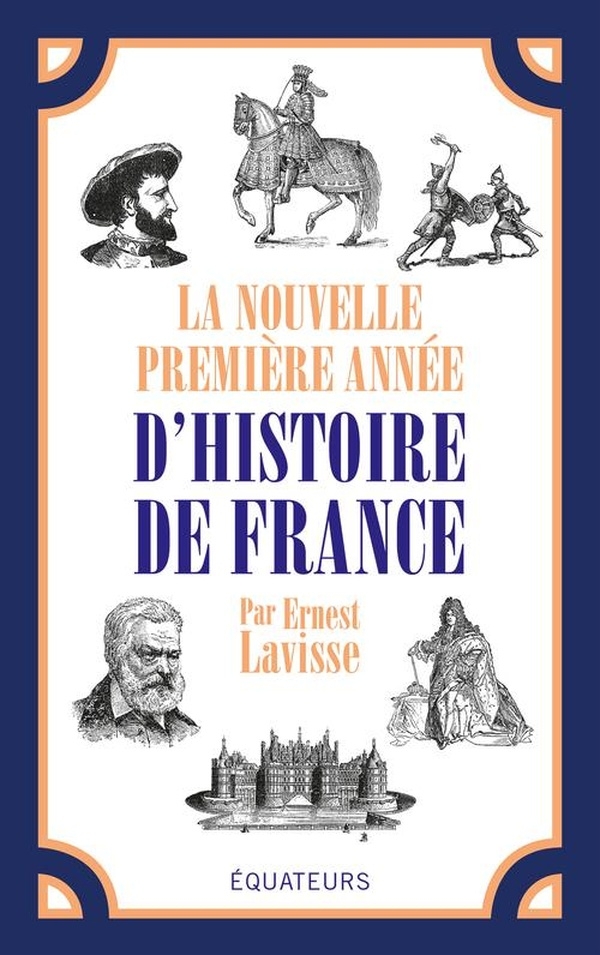 La nouvelle première année d'histoire de France: Le Petit Lavisse