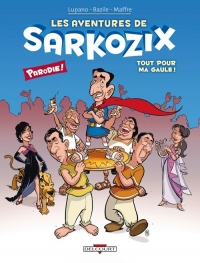 Aventures de Sarkozix T01 Tout pour ma gaule