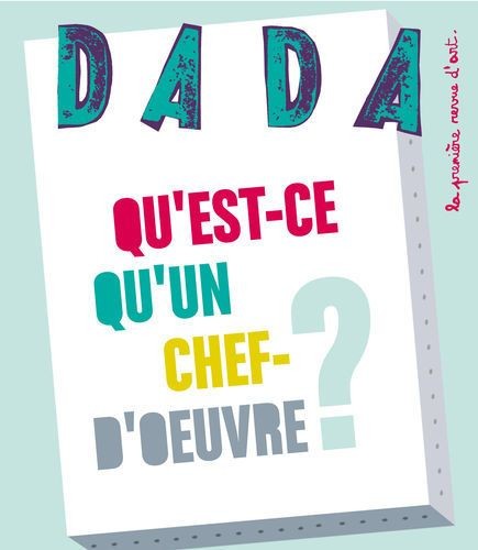 Qu'est-ce qu'un chef d'oeuvre ? (Revue Dada n°156)