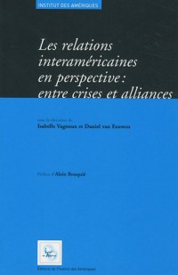 Les relations interaméricaines en perspectives : entre crises et alliances