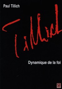 Paul Tillich : Dynamique de la Foi