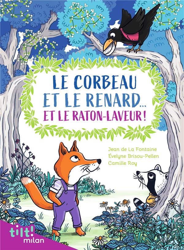 Le corbeau, le renard... et le raton-laveur ! (Et autres Fables d'après La Fontaine)