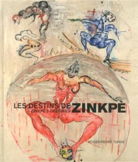 Les destins de Zinkpè : Entretiens, regard critique, biographie