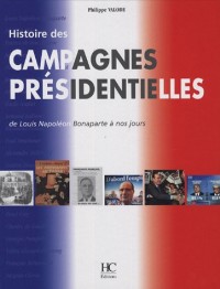 Histoire des campagnes présidentielles : De Louis Napoléon Bonaparte à nos jours