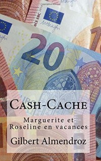 Cash-Cache: Marguerite et Roseline en vacances