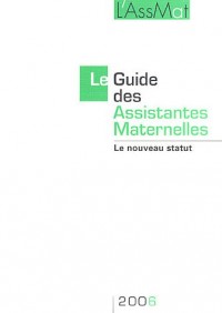 Le Guide des Assistantes Maternelles 2006 : Le nouveau statut