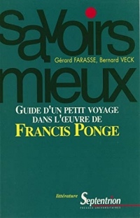 Guide d'un petit voyage dans l'oeuvre de Francis Ponge (Savoirs Mieux t. 6)