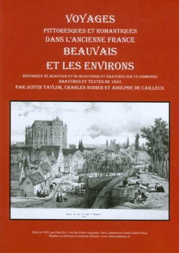 Voyages pittoresques et romantiques dans l'ancienne France - Beauvais et les environs