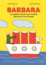Barbara: La petite souris qui voulait découvrir le monde