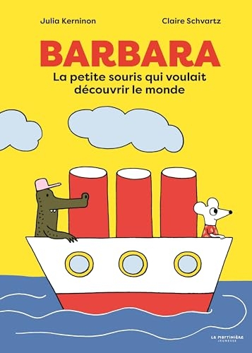 Barbara: La petite souris qui voulait découvrir le monde
