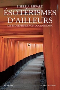Ésotérismes d'ailleurs: Les Ésotérismes non occidentaux