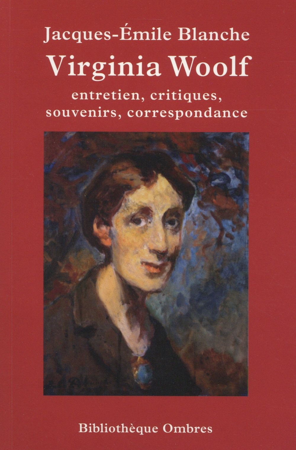 Virginia Woolf : Entretien, critiques, souvenirs, correspondance