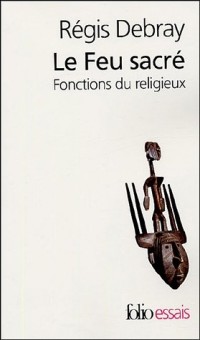 Le Feu Sacré : Fonctions du Religieux