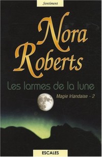 Magie irlandaise, Tome 2 : Les larmes de la lune