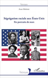 Ségrégation raciale aux États-Unis: Six portraits de stars