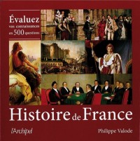 Histoire de France: Evaluez vos connaissances en 500 questions