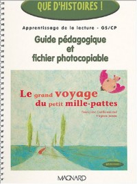 Le grand voyage du petit mille-pattes : Guide pédagogique et fichier photocopiable GS/CP