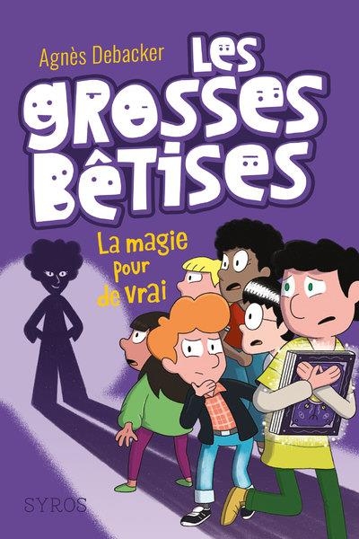 Les grosses bêtises T02 : La magie pour de vrai